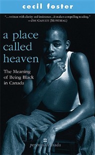 A Place Called Heaven – The Meaning of Being Black in Canada